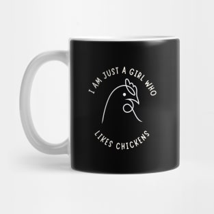 I Am Just A Girl Who Likes Chickens Mug